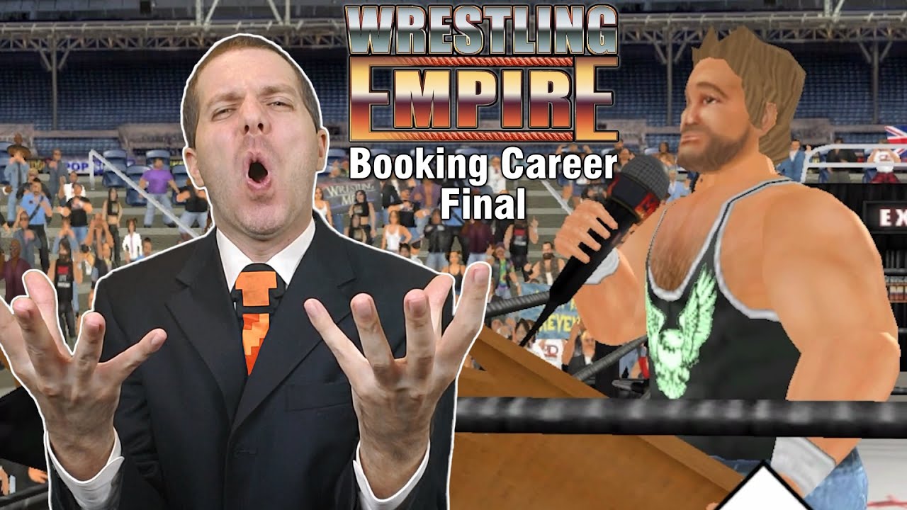 Wrestling Empire - Booking Career #22: Three Words For Ya (Final Episode)