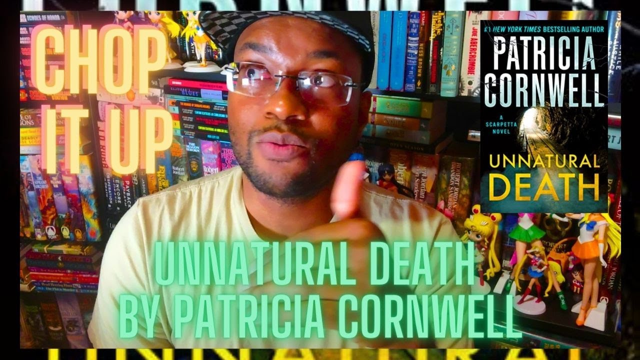 CHOP IT UP: Unnatural Death: A Scarpetta Novel by Patricia Cornwell