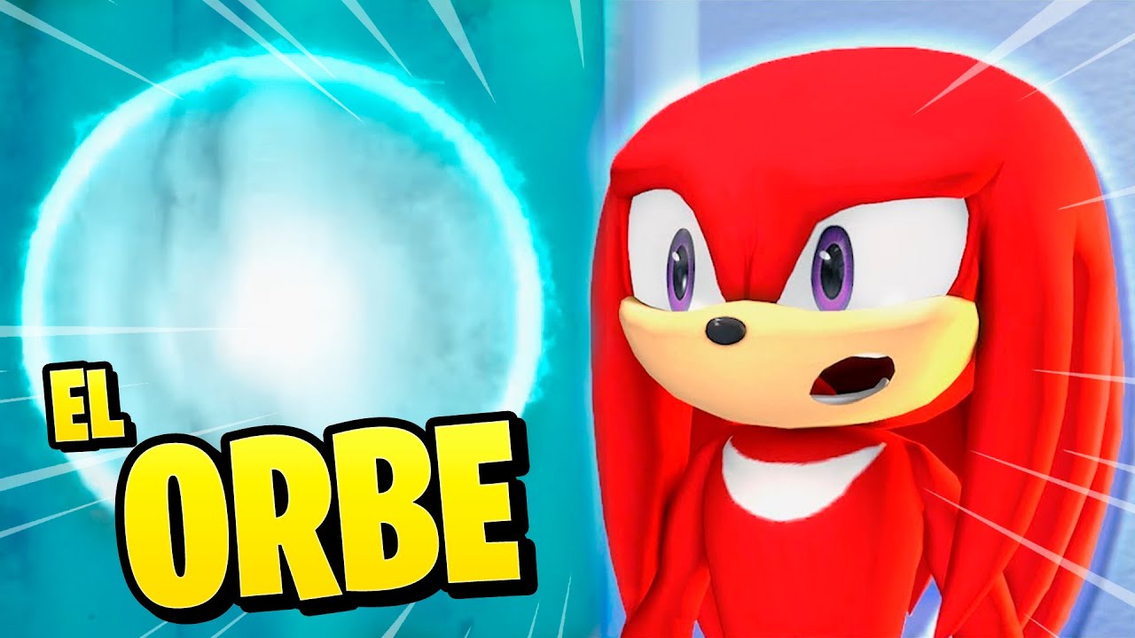 EL ORBE (SHADOW Y KNUCKLES) Doblaje Español