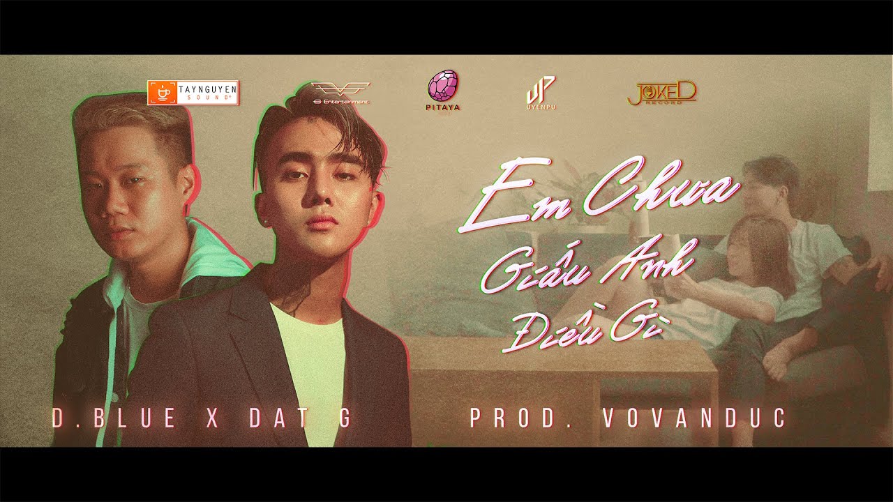D.Blue x Đạt G - Em Chưa Giấu Anh Điều Gì (Prod. by VoVanDuc) (Official MV)