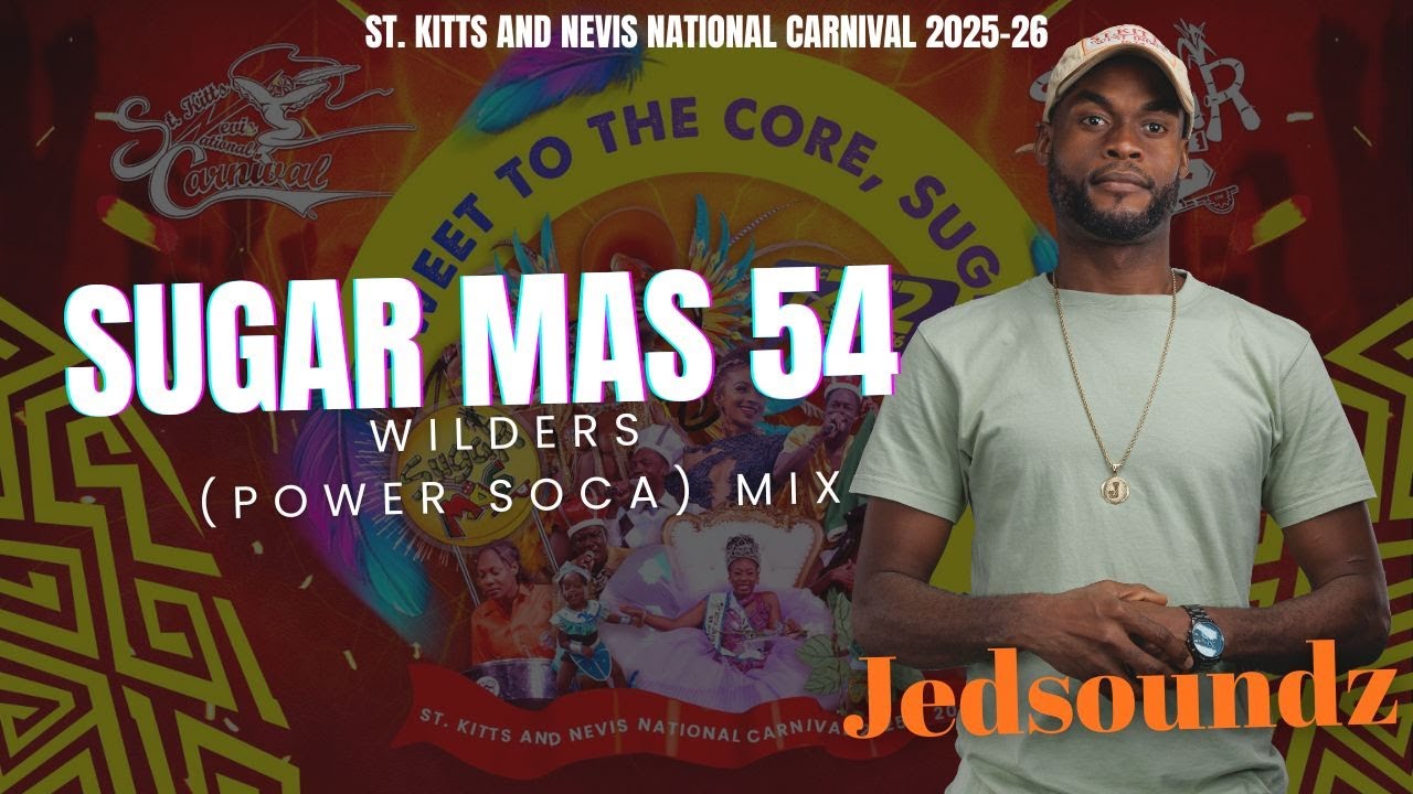 Sugar Mas 54 - WILDERS POWER SOCA MIX (NEW RELEASES) - Jedsoundz 2025-26