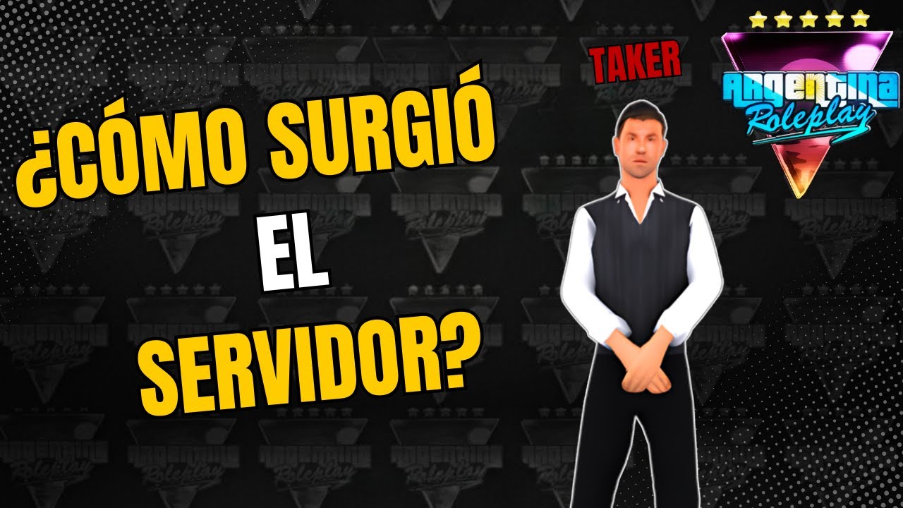 ¿Por qué se llama así el SERVIDOR? El origen de ARGENTINA ROLEPLAY - Taker responde