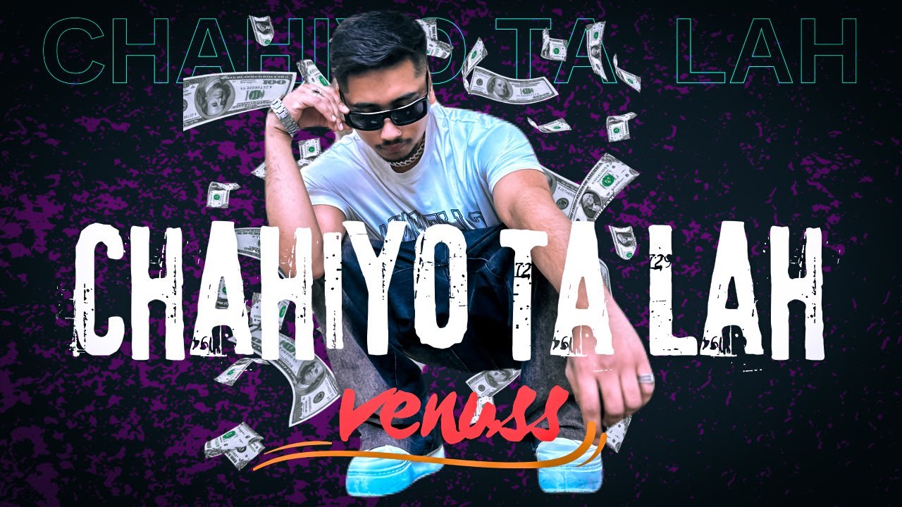 VENUSS - CHAIYO TA LAH | OFIICIAL MUSIC VIDEO | 2025