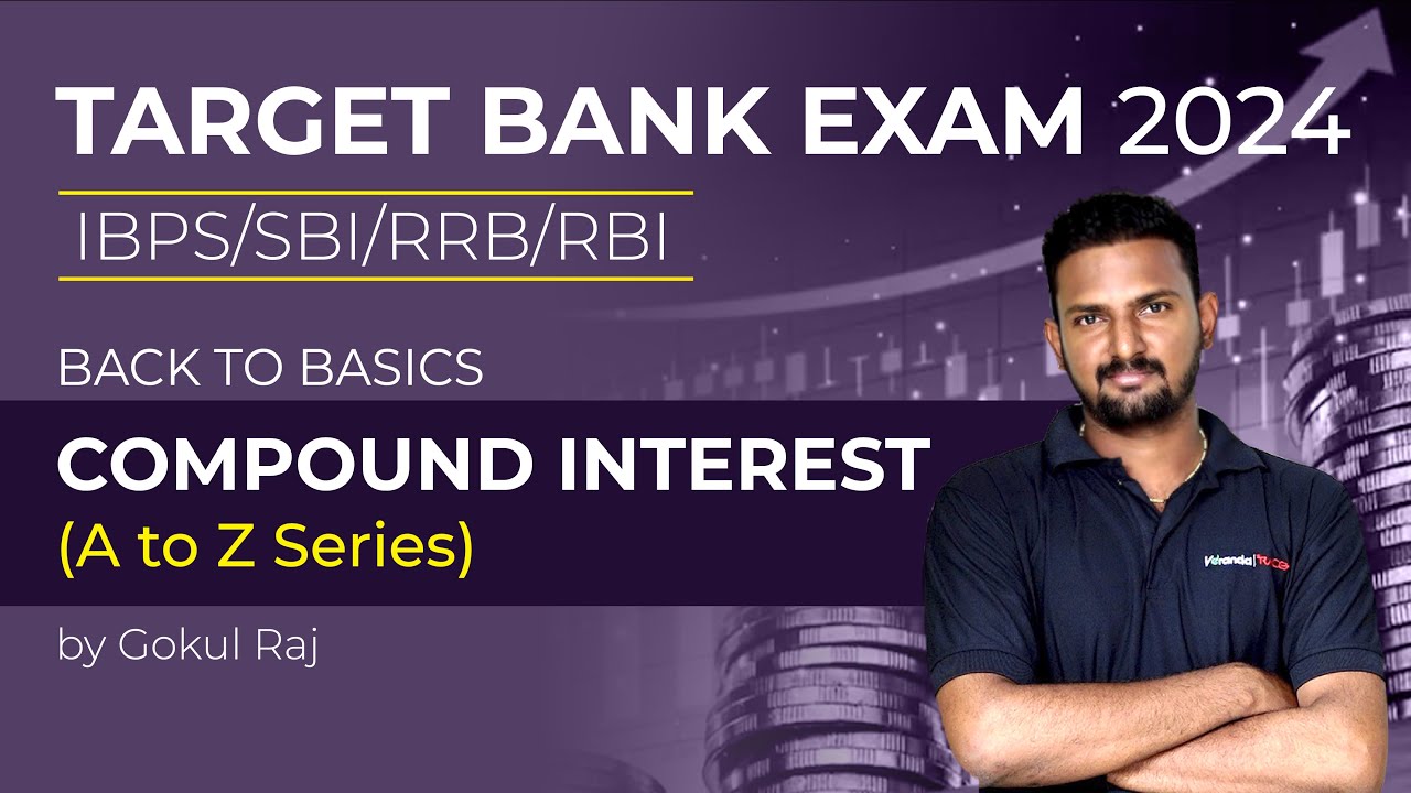Target Bank Exam 2024 | IBPS/SBI/RRB/RBI | Compound Interest (A to Z Series) | Gokulraj