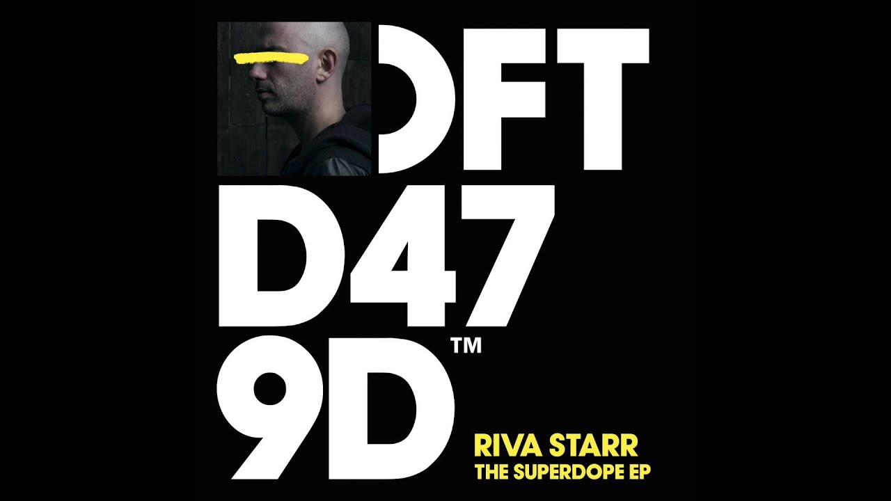 Riva Starr 'The Superdope'