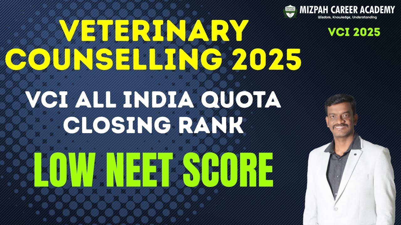 Veterinary Counselling VCI 2025 Starts Soon - Expected Cut Off Marks - Closing Ranks - Explained