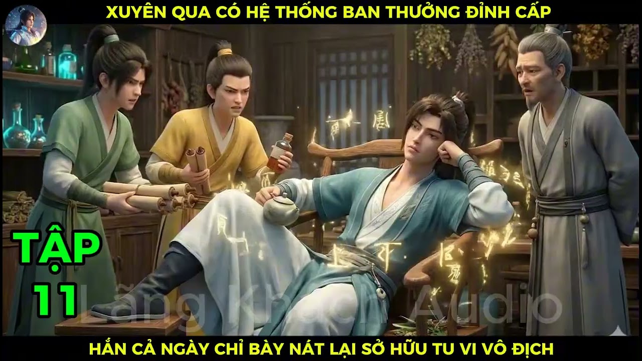 Full 11 Xuyên Qua Có Hệ Thống Ban Thưởng Đỉnh Cấp, Hắn Cả Ngày Chỉ Bày Nát Lại Sở Hữu Tu Vi Vô Địch