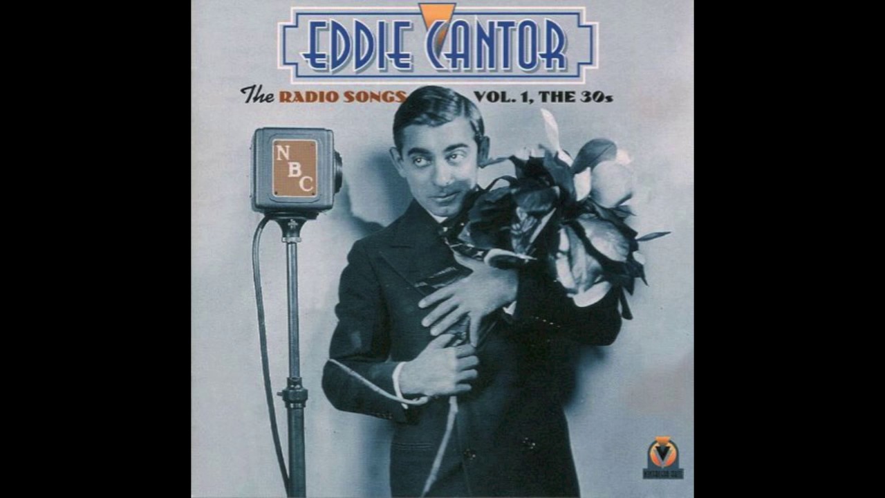 My Girl - Eddie Cantor - The Radio Songs Vol. 1, The 30s