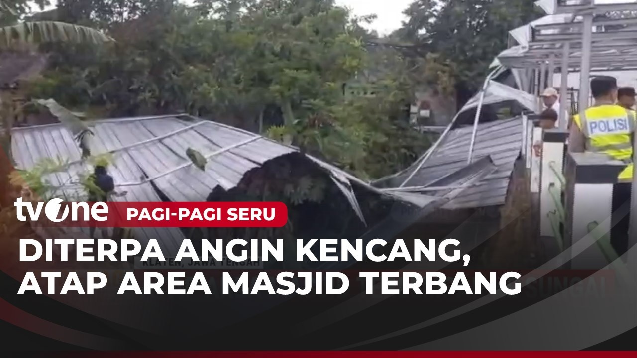 Atap Bangunan Masjid di Klaten Terlempar ke Sungai | Pagi-Pagi Seru tvOne