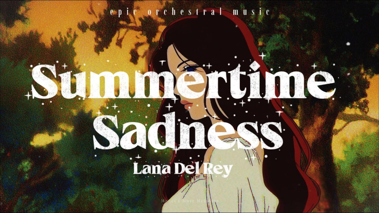 Lana Del Rey – Summertime Sadness (Epic Orchestral Music)