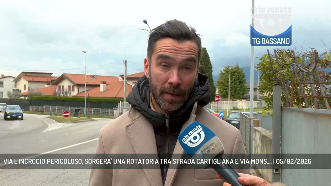 VIA L'INCROCIO PERICOLOSO, SORGERA' UNA ROTATORIA TRA STRADA CARTIGLIANA E VIA MONS.... | 05/02/2026