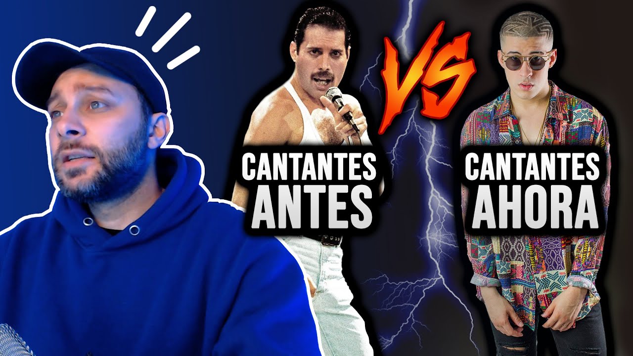 Cantantes de ANTES VS AHORA