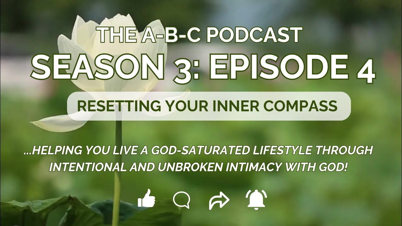 Resetting your Inner Compass | The A-B-C Podcast Season 3 Episode 4 