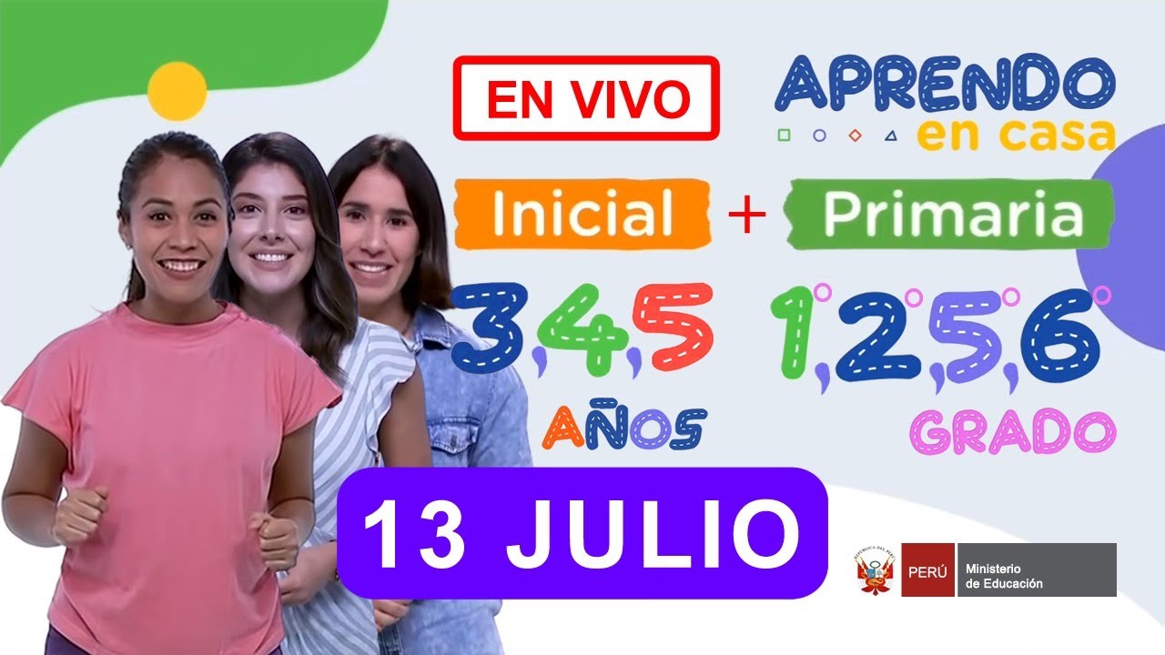 APRENDO EN CASA TV PERU: Inicial y Primaria -  13 DE JULIO