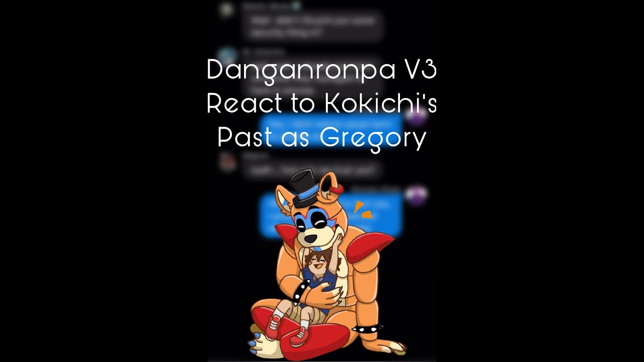 Danganronpa V3 React to Kokichi's Past as Gregory|| Inspiration from Ultimate_kokichi simp on WIT