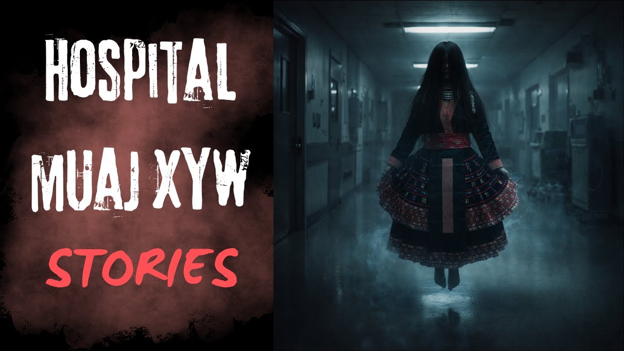 Hospital Muaj Xyw Stories (SCARY HMONG HOSPITAL STORIES)