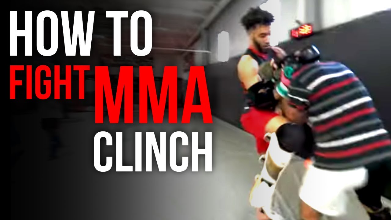 How to Fight MMA - Clinch Fighting & Takedowns