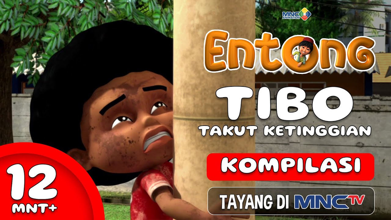 KESERUAN ANIMASI ENTONG - TIBO TAKUT KETINGGIAN | KOMPILASI 12+ MENIT