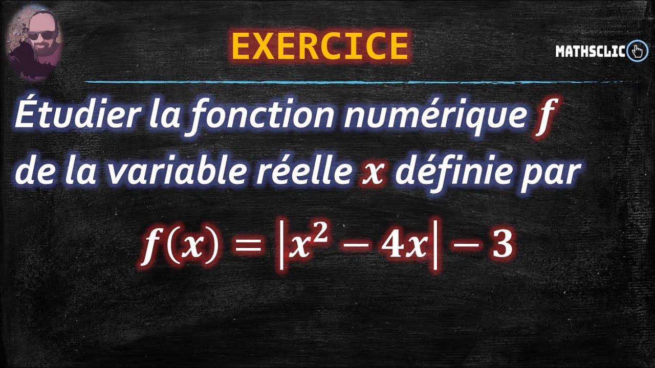 🔴MATHSCLIC EXERCICE | ÉTUDE DE LA FONCTION ~  𝑓(𝑥)=|x^2−4x|−3