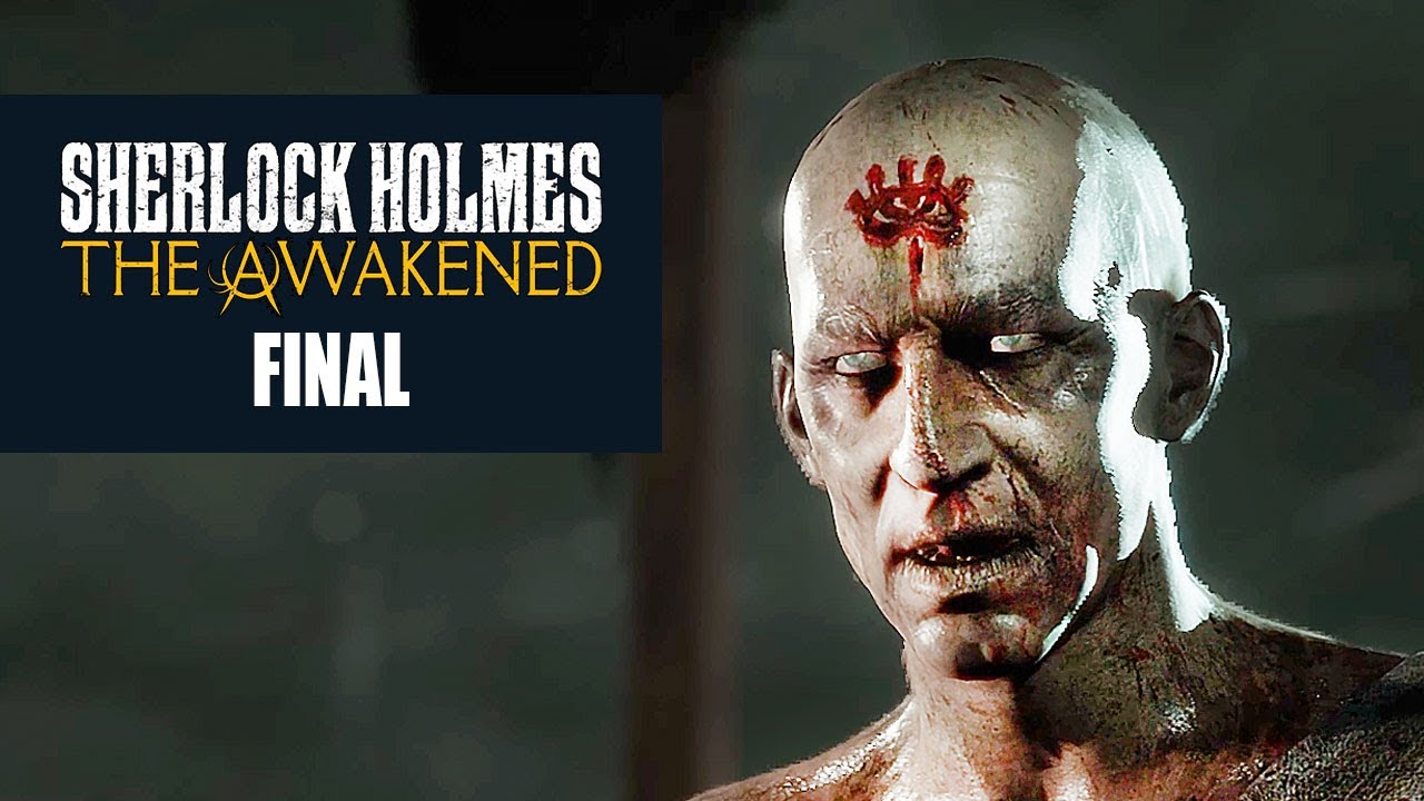 Sherlock Holmes: The Awakened - Part 8 Final - The Awakening Walkthrough | No Commentary