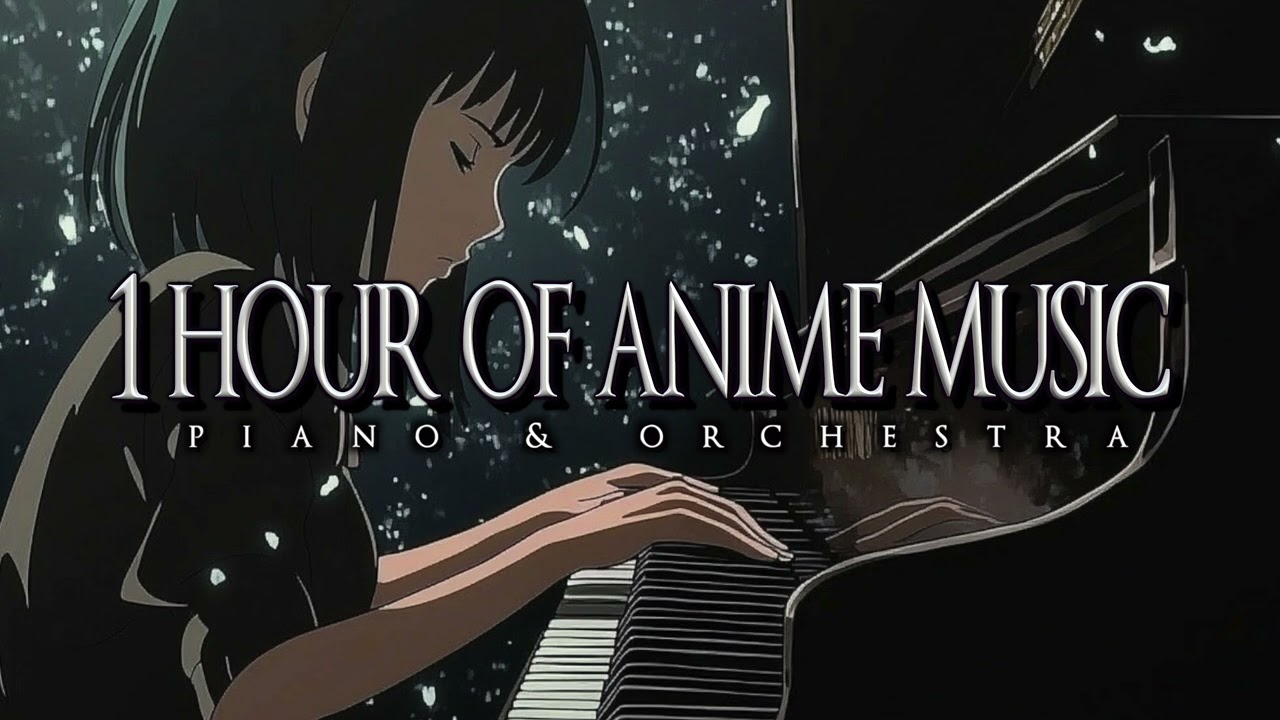 1 Hour of Anime Music | Piano & Orchestra | Most Beautiful Anime OSTs