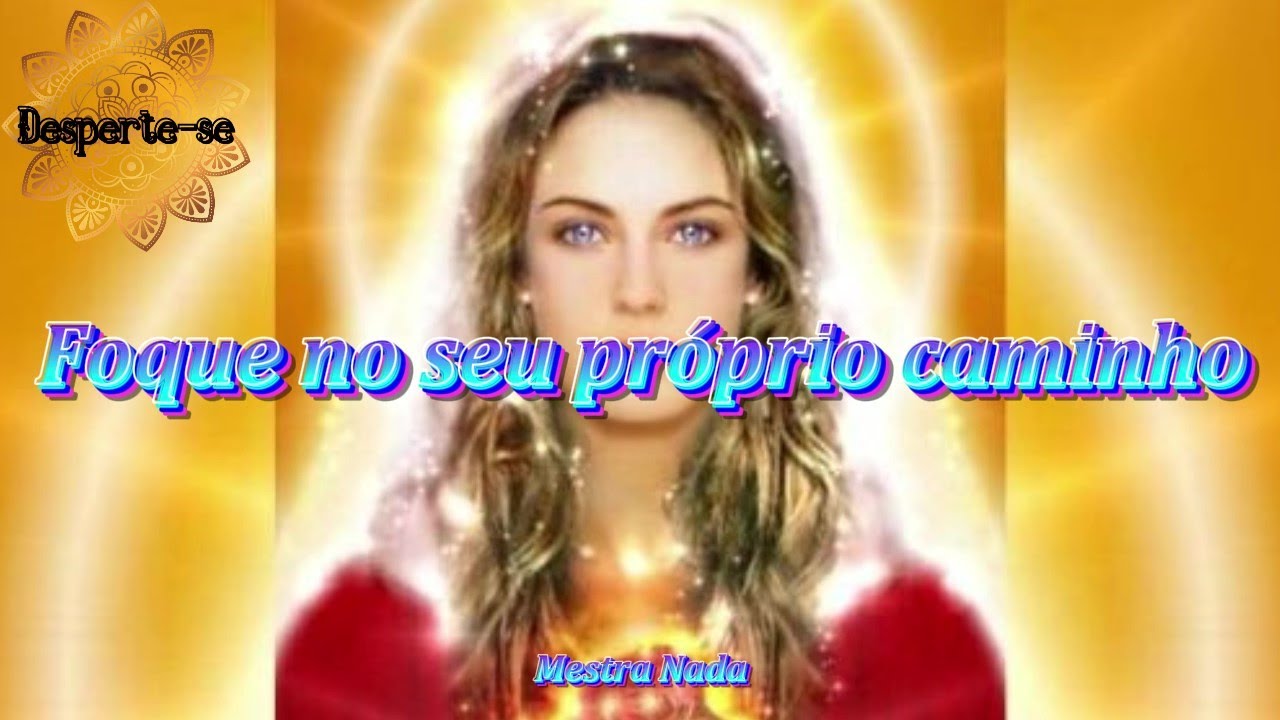 FOQUE NO SEU PRÓPRIO CAMINHO - Mestra Nada