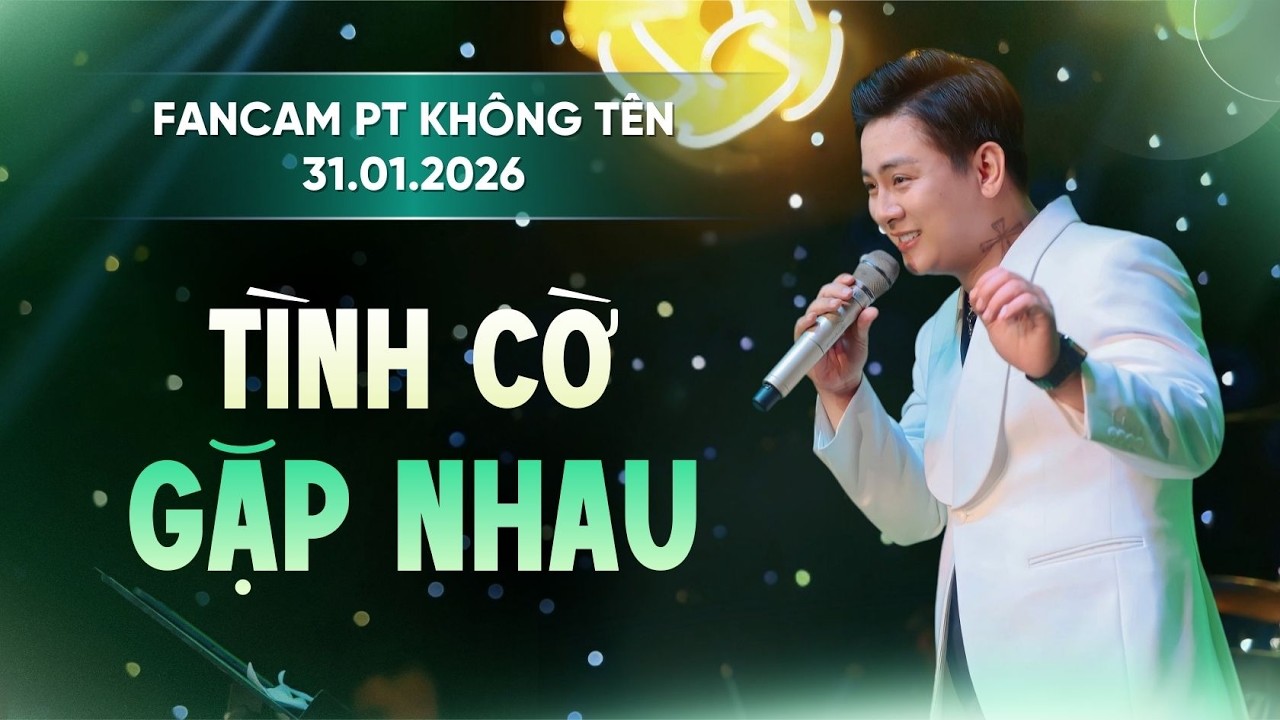 [FANCAM] TÌNH CỜ GẶP NHAU - HOÀI LÂM LIVE - PT KHÔNG TÊN [31.01.2026]