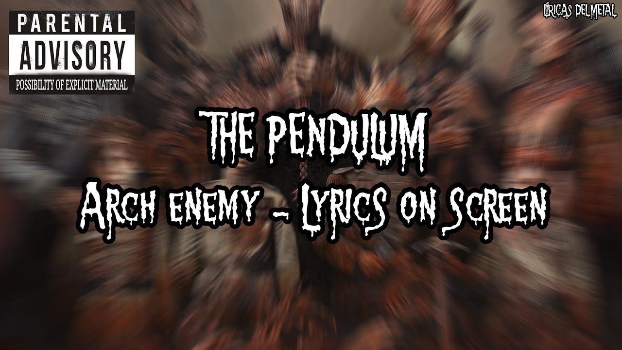 ARCH ENEMY - THE PENDULUM (LYRICS ON SCREEN)