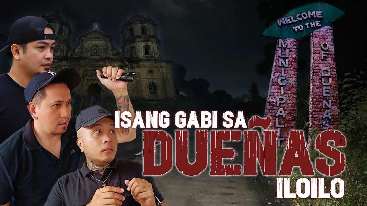 ISANG GABI SA DUEÑAS, ILOILO I TOTOO BANG MAY ASWANG???