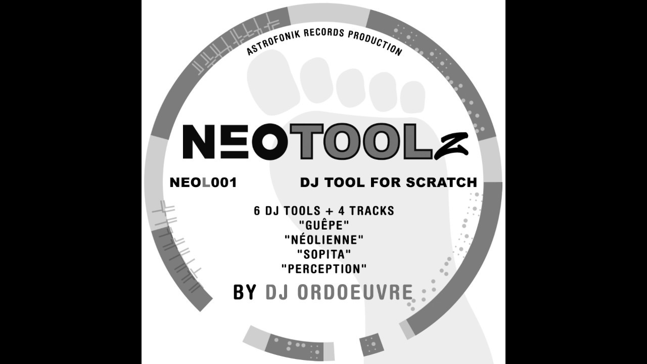 DJ ORDOEUVRE - NeoTooLZ 01 (scratch Dj tool turntablism)