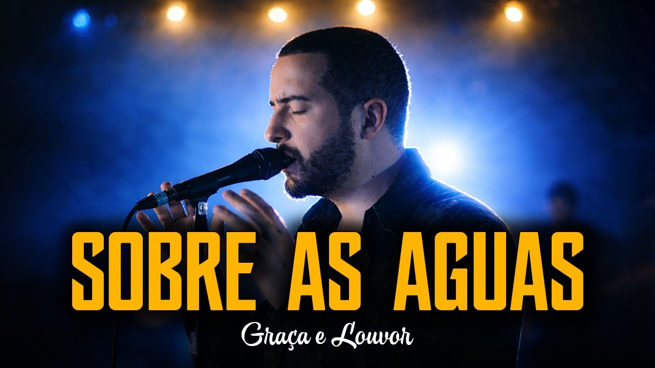 SOBRE AS ÁGUAS ❤️ Um Louvor Que Toca Profundamente