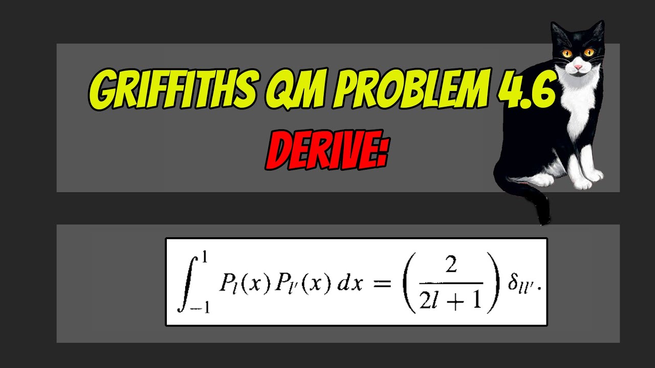 Griffiths QM Problem 4.6: Deriving Orthonormality Relation for Legendre Polynomials