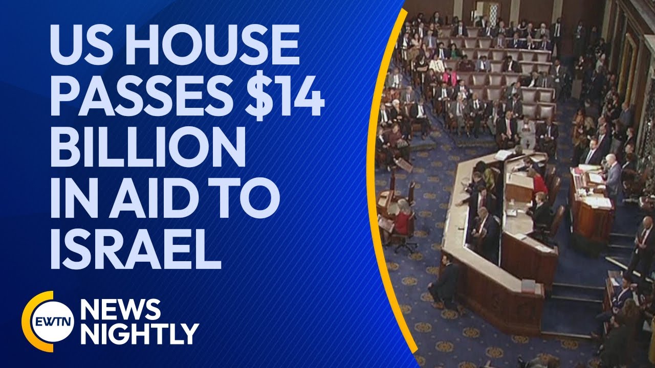 US House Passes $14 Billion in Military Aid to Israel | EWTN News Nightly