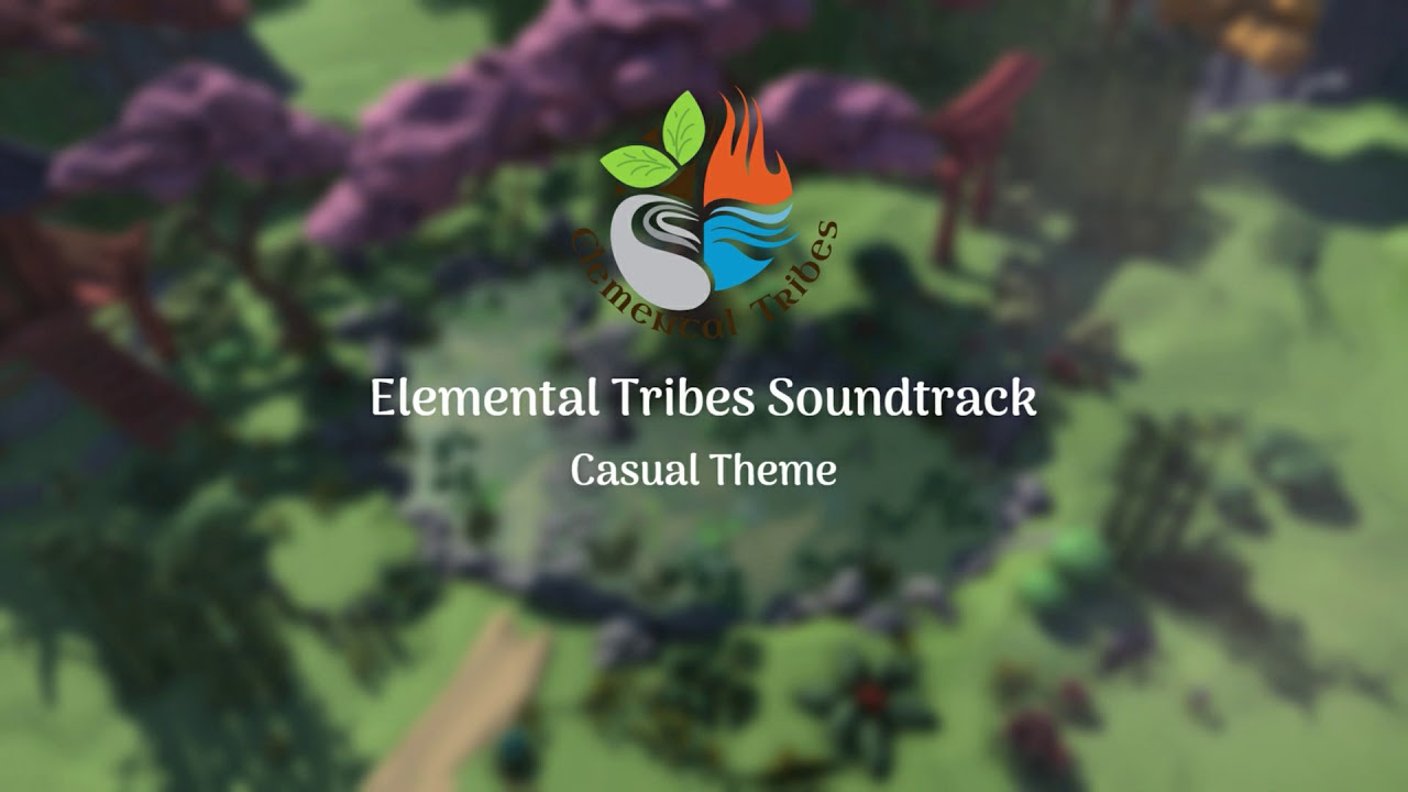Elemental Tribes Soundtrack - Casual Theme