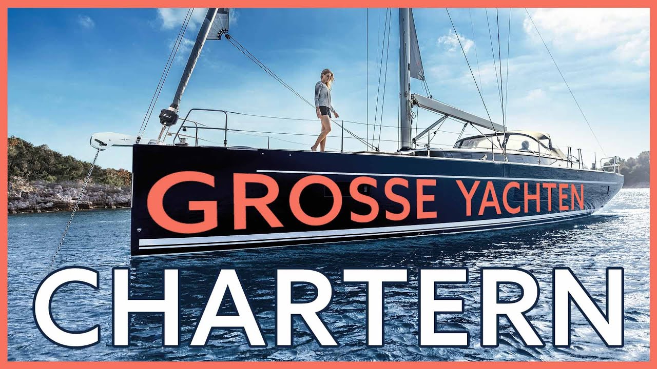 Gro&szlig;e Yachten chartern - Vor und Nachteile