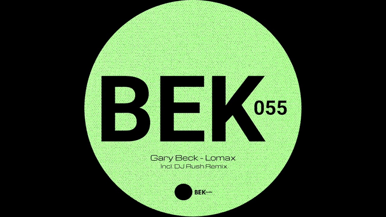 Gary Beck - Lomax (DJ Rush Remix) - BEK055