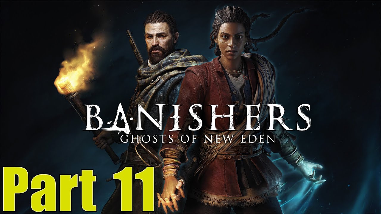 First Playthrough | Banishers: Ghosts of New Eden | Part 11