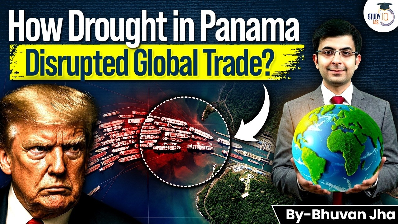 How Panama Canal Drought Shocked Global Trade? | Geography Optional Case Study