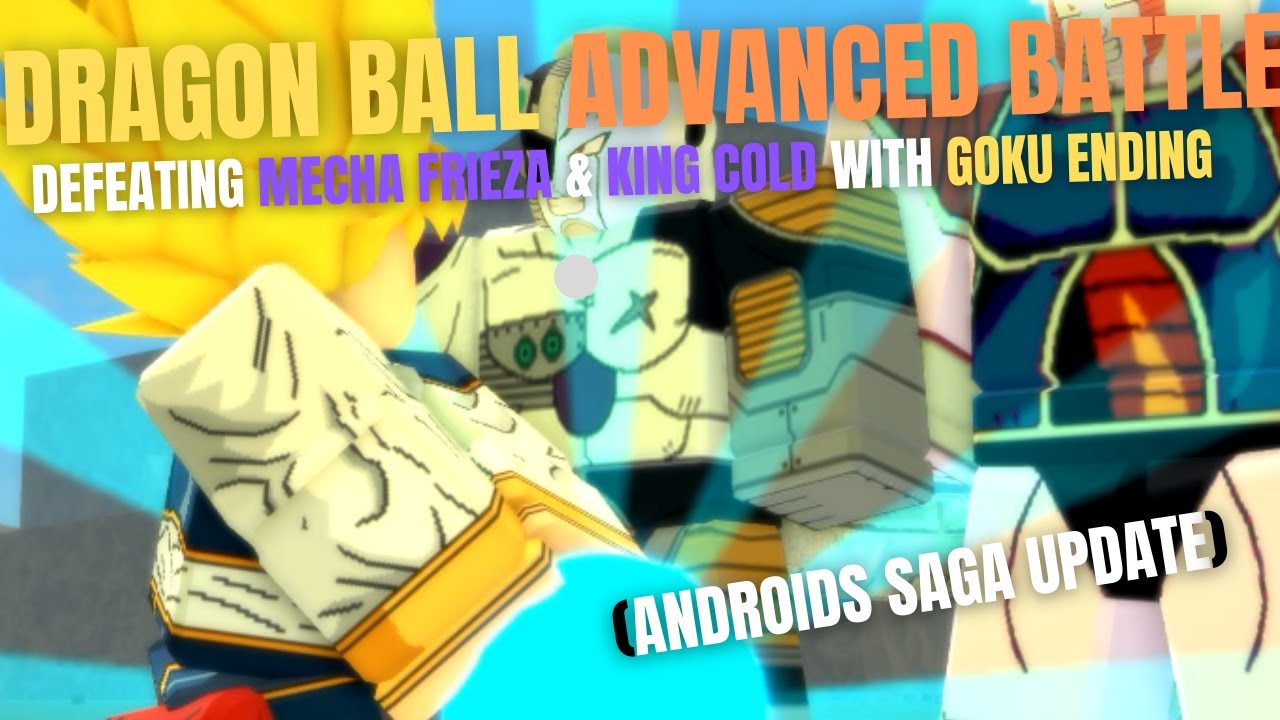 Roblox Dragon Ball Advanced Battle Defeating Mecha Frieza & King Cold With Goku Ending (Update)
