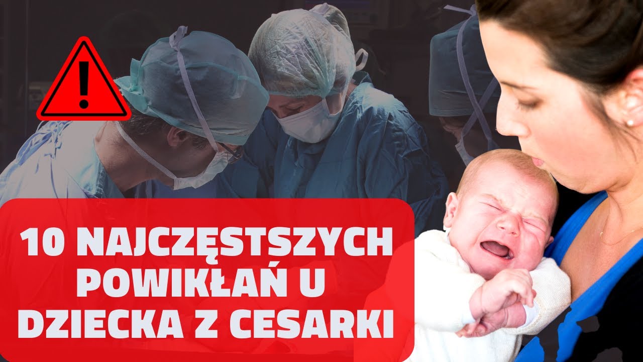 10 najczęstszych powikłań po cięciu cesarskim u dziecka ⚠️