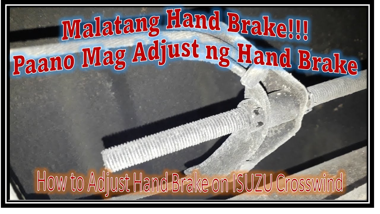 Paano MagAdjust ng Hand Brake On ISUZU Crosswind I How to Adjust Hand Brake