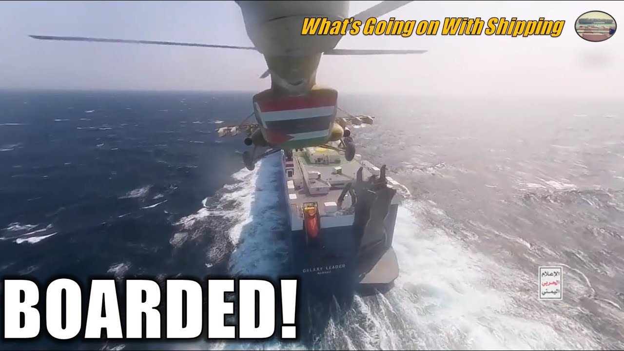 Helicopter Assault on MV Galaxy Leader in the Red Sea by Houthi/Yemeni Forces