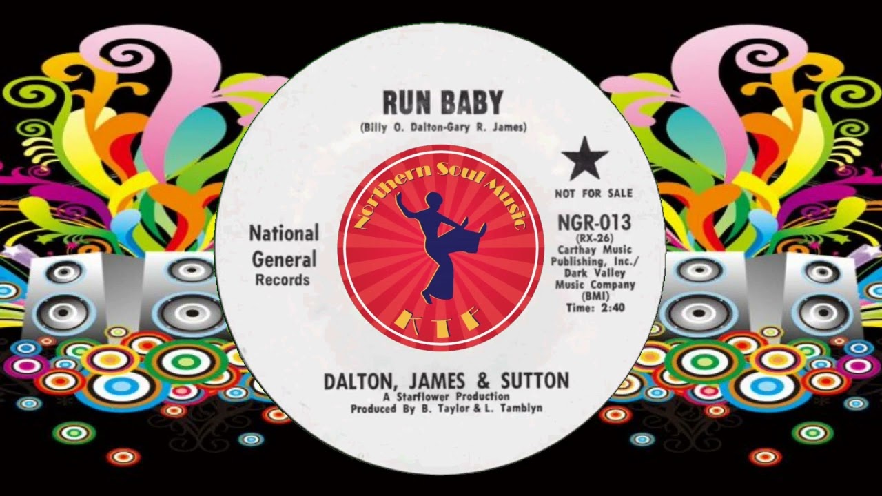 Dalton, James, Sutton - Run Baby - Northern Soul Music Youtube : Northern Soul Music Greatest Hits