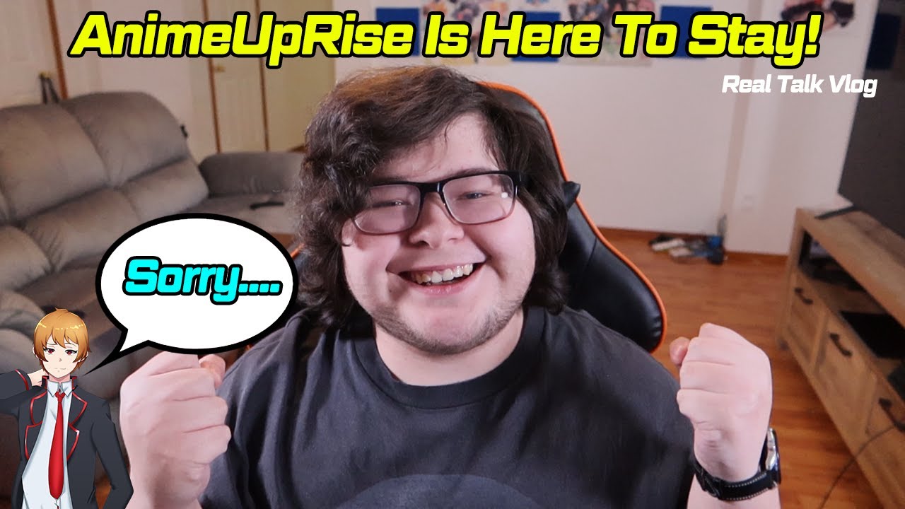 AnimeUpRise Is Here to Stay! - Real Talk Vlog