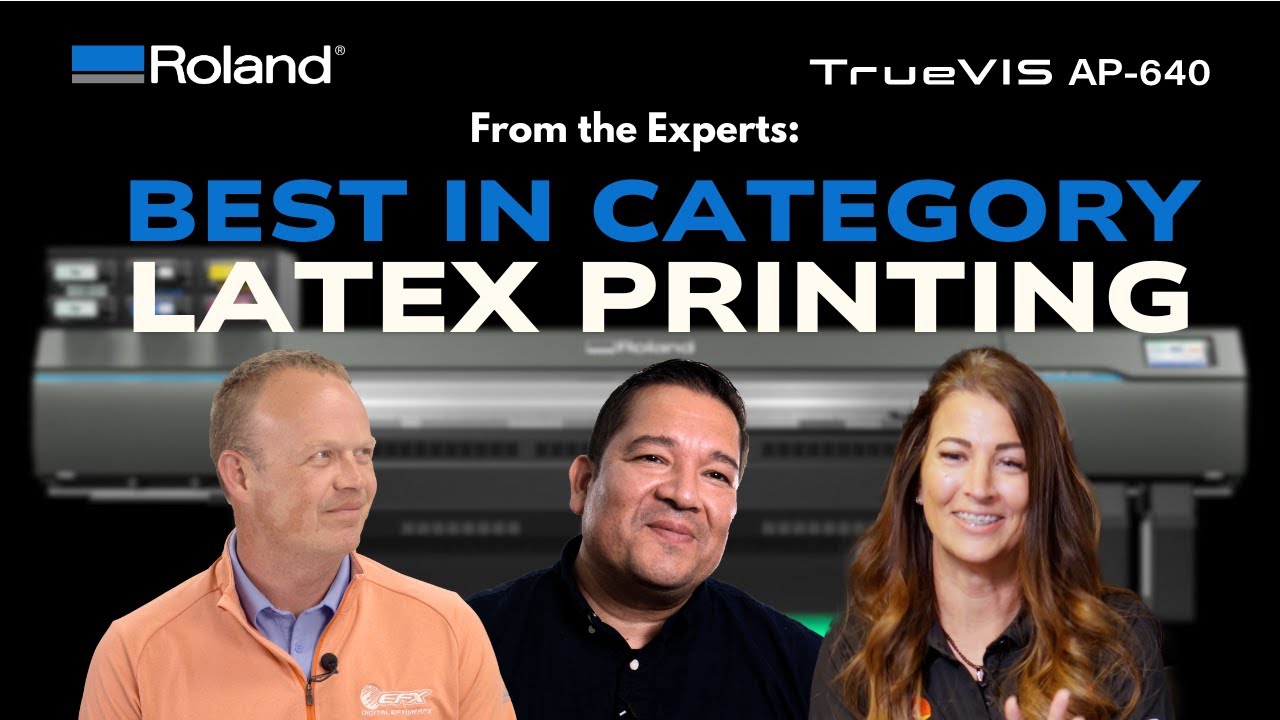 TrueVIS AP-640 Latex Printing that Outperforms the Competition