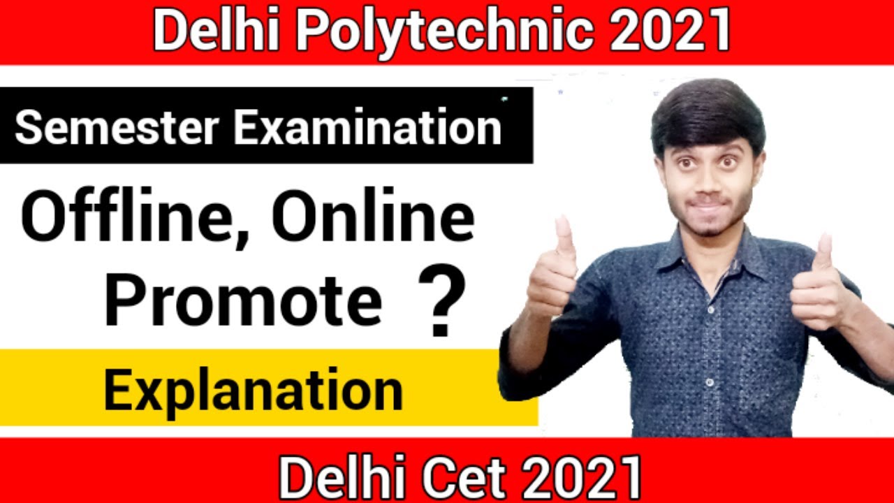 Delhi Polytechnic 2021 : Semester Examination Explanation |Offline, Online & Promote| Delhi Cet 2021