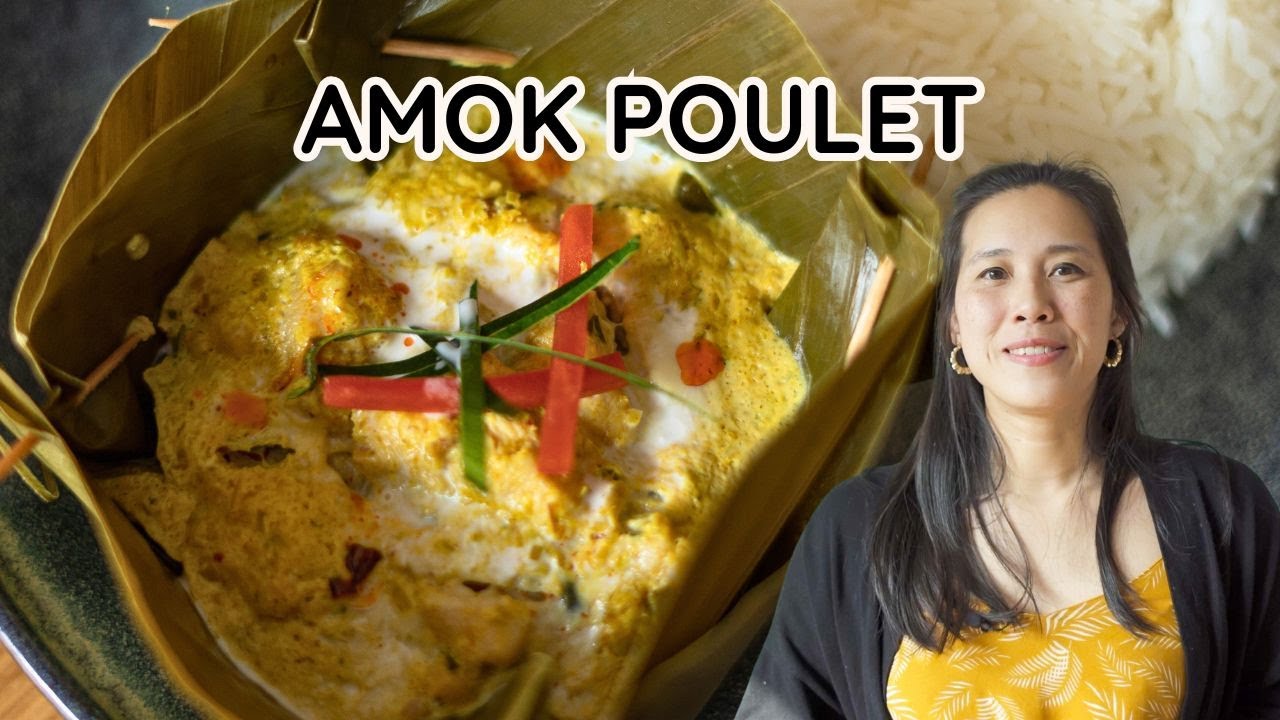 AMOK POULET - Un curry khmer comme si vous étiez au Cambodge + 3 astuces  🔥🇰🇭