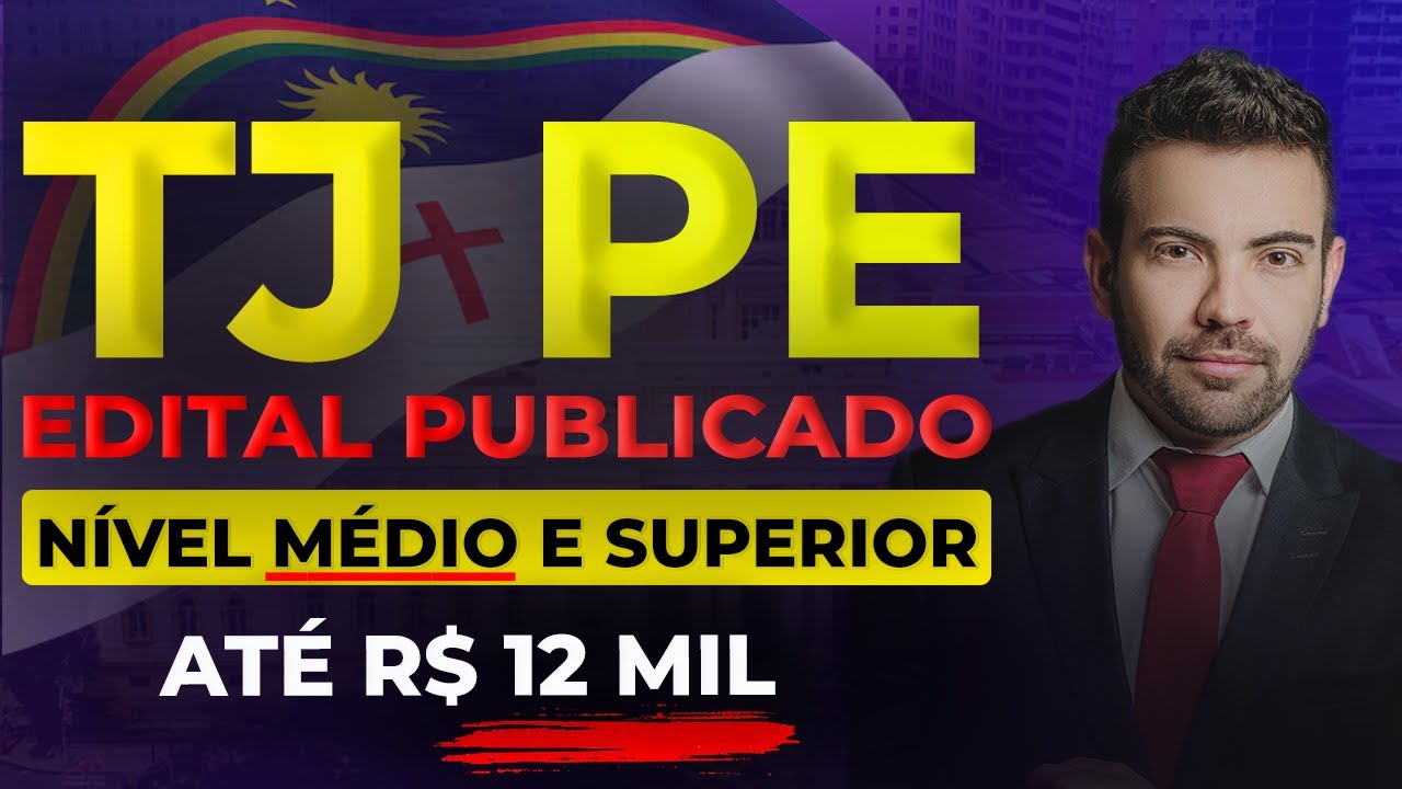 Concurso TJPE - Edital Publicado! Nível MÉDIO e Superior - Até R$ 12.466,71