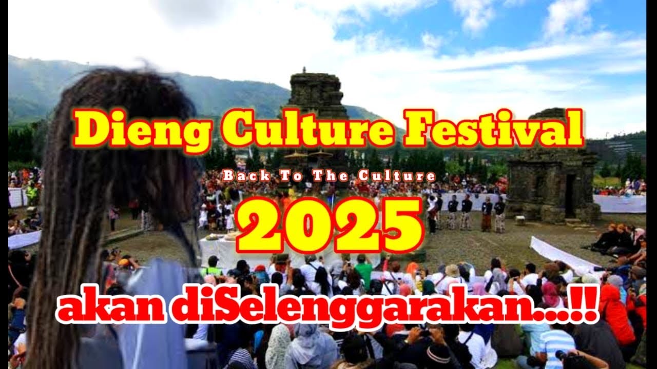 Segera..!!! Dieng Culture Festival 2025