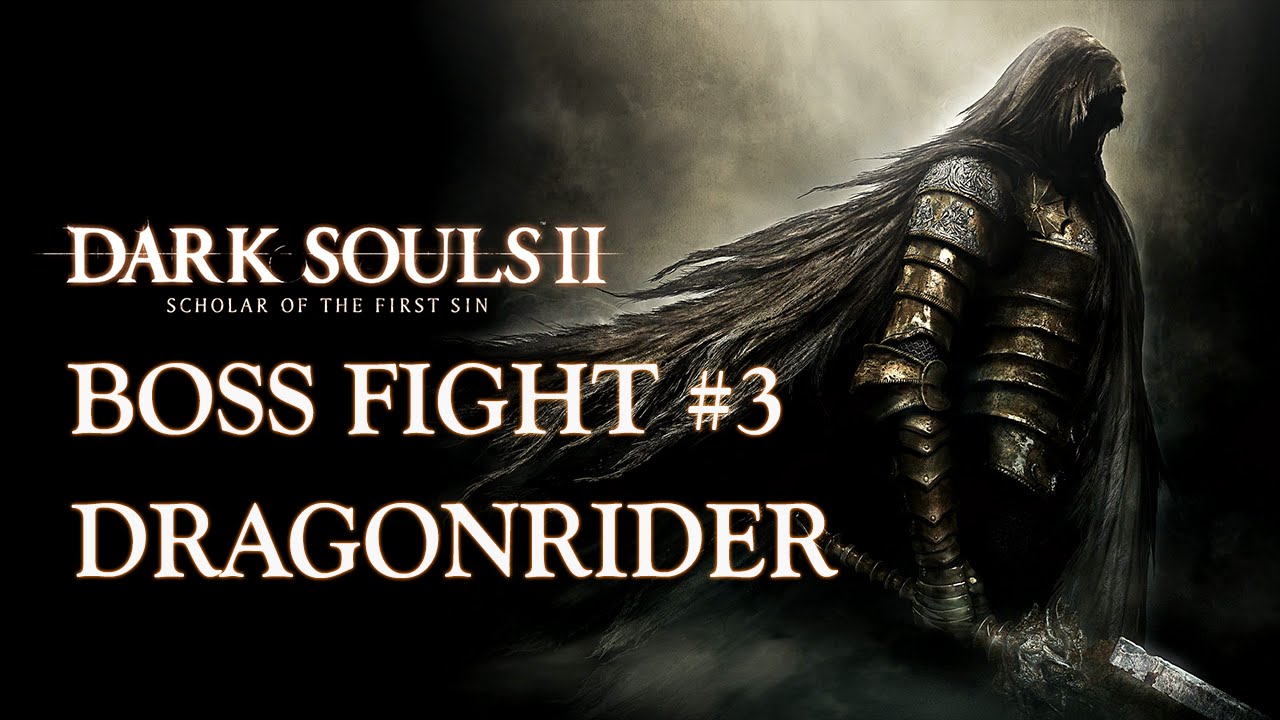 Dark Souls II: Scholar of the First Sin | Dragonrider | Boss Fight #3 | 1080p60FPS